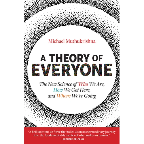 A Theory of Everyone: The New Science of Who We Are, How We Got Here, and Where We're Going - Hardcover
