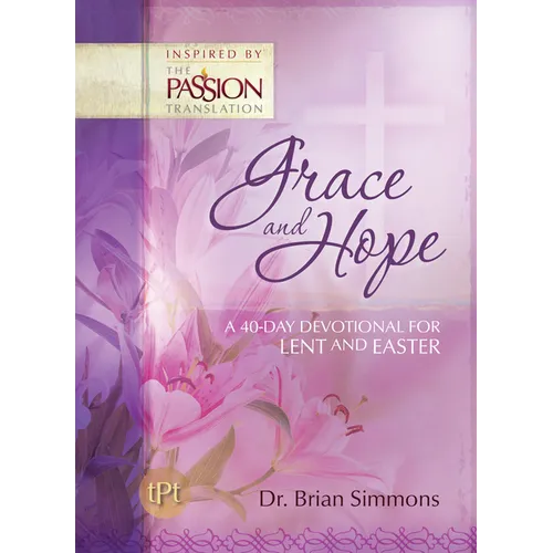 Grace and Hope: A 40-Day Devotional For Lent and Easter - Paperback