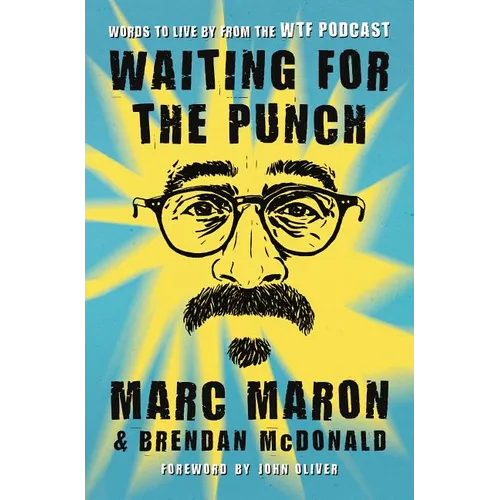 Waiting for the Punch: Words to Live by from the Wtf Podcast - Paperback