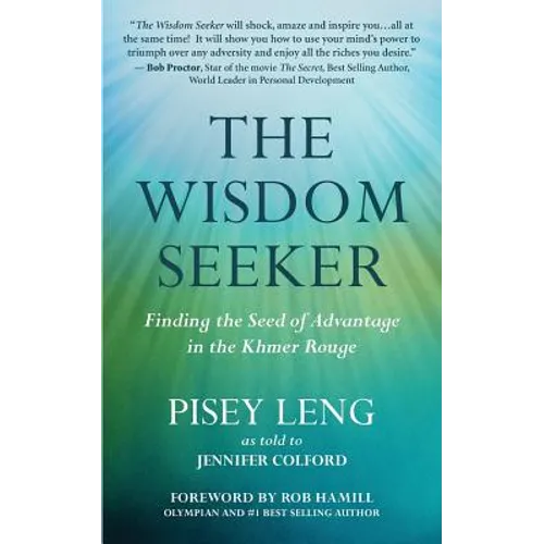 The Wisdom Seeker: Finding the Seed of Advantage in the Khmer Rouge - Paperback