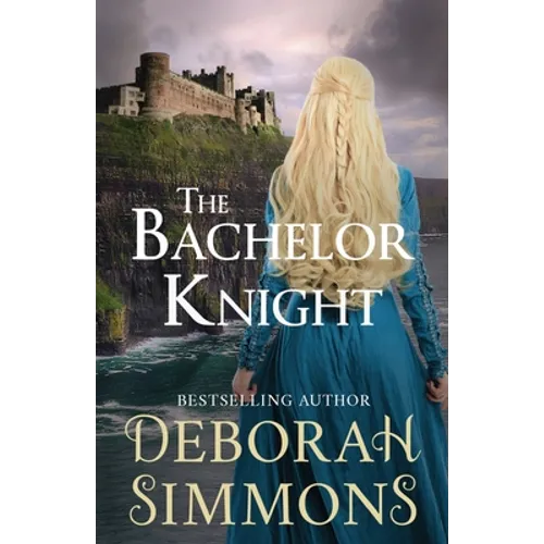 The Bachelor Knight: A Medieval Romance Novella - Paperback