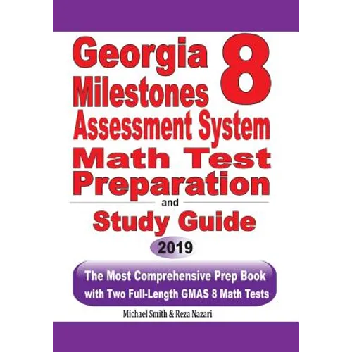 Georgia Milestones Assessment System 8 Math Test Preparation and Study Guide: The Most Comprehensive Prep Book with Two Full-Length GMAS Math Tests - Paperback
