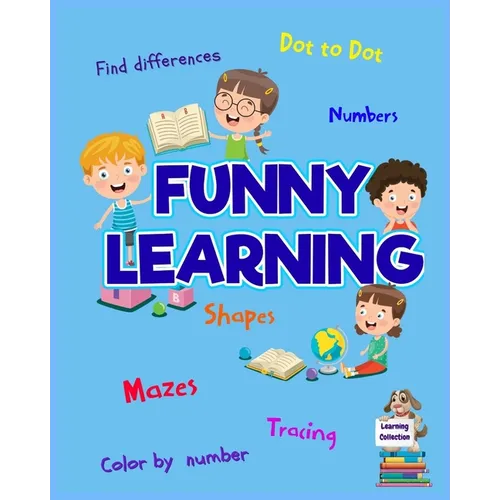 Funny Learning Activity book for Kids: Brain Games for Clever Kids Toddler Learning Activities Pre K to Kindergarten (Preschool Workbooks) Ι Fun - Paperback