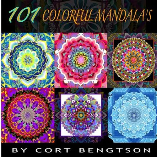 101 Colorful Mandala's: The most ridiculously colorful Mandala's you have ever seen - Paperback