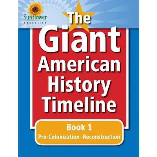The Giant American History Timeline: Book 1: Pre-Colonization-Reconstruction - Paperback