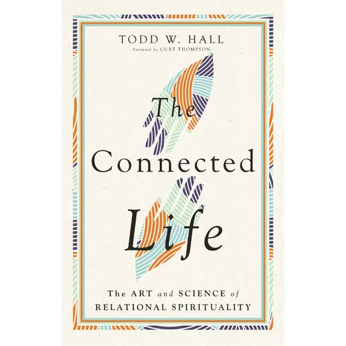 The Connected Life: The Art and Science of Relational Spirituality - Hardcover