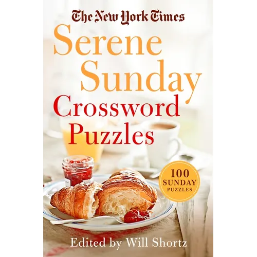 The New York Times Serene Sunday Crossword Puzzles: 100 Sunday Puzzles - Paperback