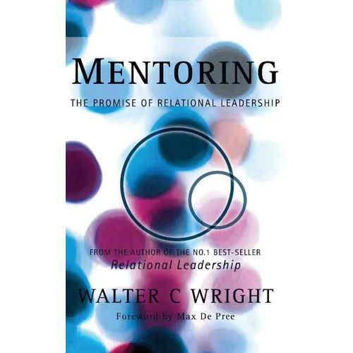 Mentoring: The Promise of Relational Leadership - Paperback