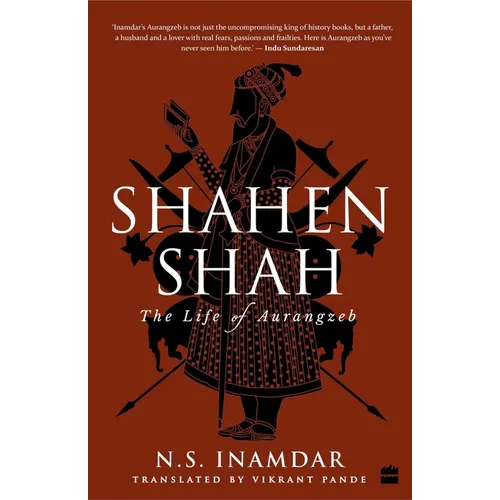 Shahenshah: The Life of Aurangzeb - Paperback