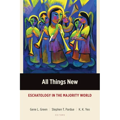 All Things New: Eschatology in the Majority World - Paperback