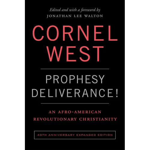 Prophesy Deliverance! 40th Anniversary Expanded Edition: An Afro-American Revolutionary Christianity - Paperback