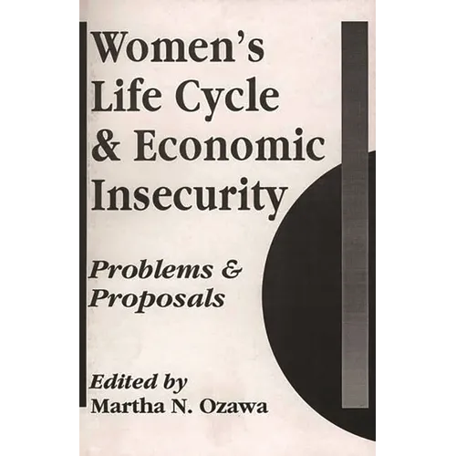 Women's Life Cycle and Economic Insecurity: Problems and Proposals - Paperback