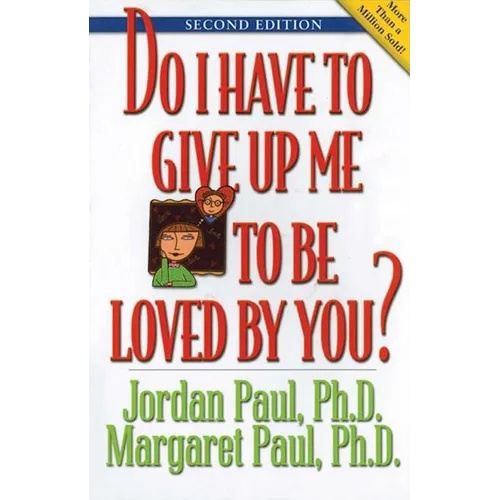 Do I Have to Give Up Me to Be Loved by You: Second Edition - Paperback