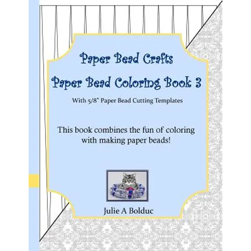 Paper Bead Crafts Paper Bead Coloring Book 3: With 5/8" Paper Bead Cutting Templates - Paperback
