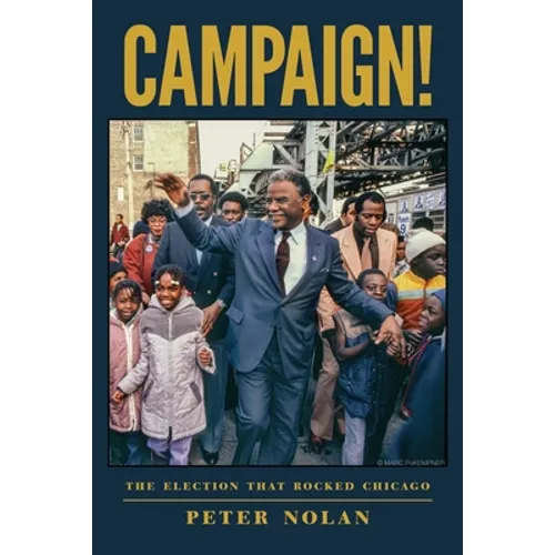 Campaign!: The Election that Rocked Chicago - Paperback