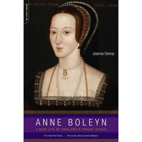 Anne Boleyn: A New Life of England's Tragic Queen - Paperback
