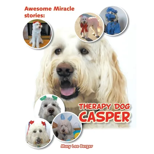 Awesome Miracle Stories: Therapy Dog Casper - Paperback