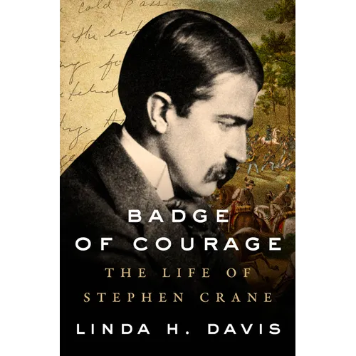Badge of Courage: The Life of Stephen Crane - Hardcover
