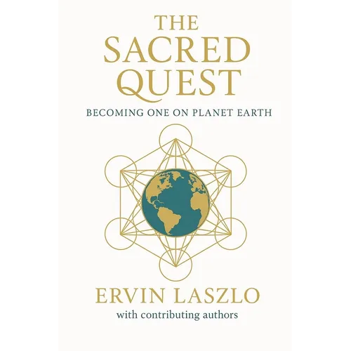 The Sacred Quest: Becoming One on Planet Earth - Paperback