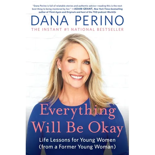 Everything Will Be Okay: Life Lessons for Young Women (from a Former Young Woman) - Paperback