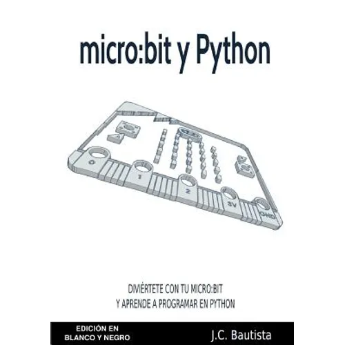 micro: bit y Python (Edición en Blanco y Negro) - Paperback