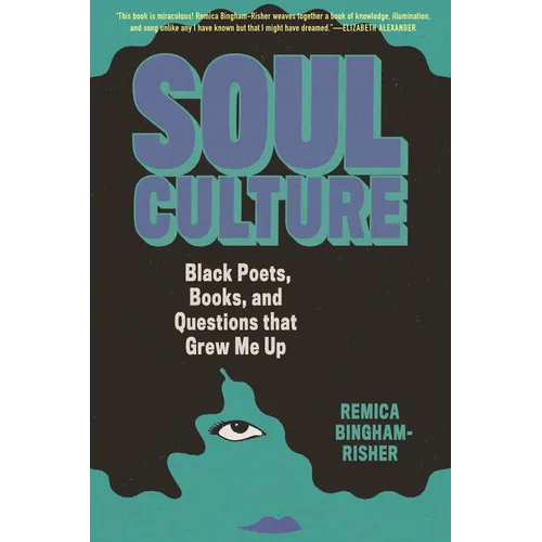 Soul Culture: Black Poets, Books, and Questions That Grew Me Up - Paperback