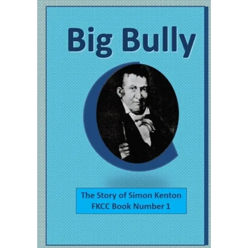 Big Bully: The Story of Simon Kenton - Paperback