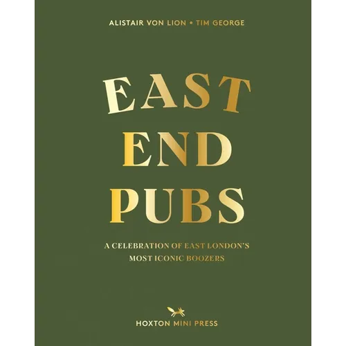 East End Pubs: A Celebration of East London's Most Iconic Boozers - Hardcover