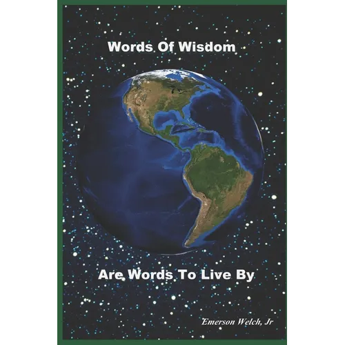 Words Of Wisdom Are Words To Live By - Paperback