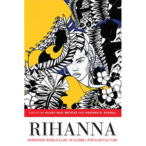 Rihanna: Barbados World-Gurl in Global Popular Culture - Paperback