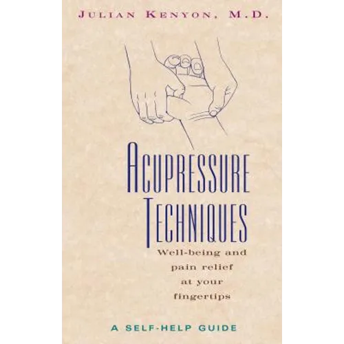 Acupressure Techniques: A Self-Help Guide - Paperback