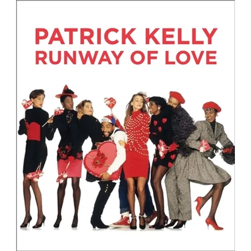 Patrick Kelly: Runway of Love - Hardcover