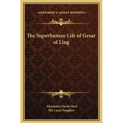 The Superhuman Life of Gesar of Ling - Hardcover