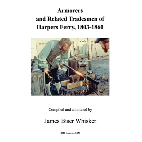 Armorers and Related Tradesmen of Harpers Ferry, 1803-1860 - Paperback