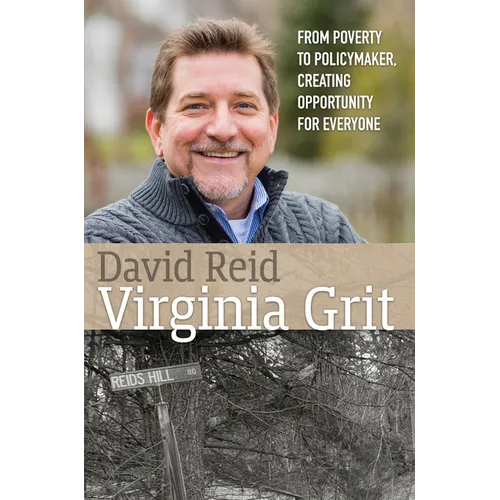Virginia Grit: From Poverty to Policymaker, Creating Opportunity for Everyone - Paperback