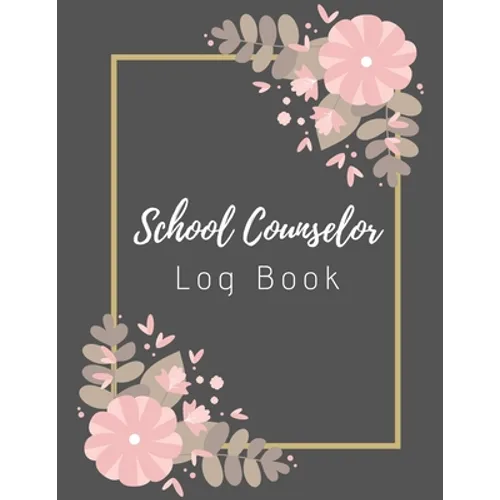 School Counselor Log Book: Simple counselling Student Daily Record Keeper & Workbook (School Counselor Appreciation Gifts for Women). - Paperback