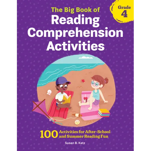 The Big Book of Reading Comprehension Activities, Grade 4: 100 Activities for After-School and Summer Reading Fun - Paperback