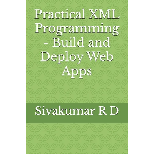 Practical XML Programming - Build and Deploy Web Apps - Paperback