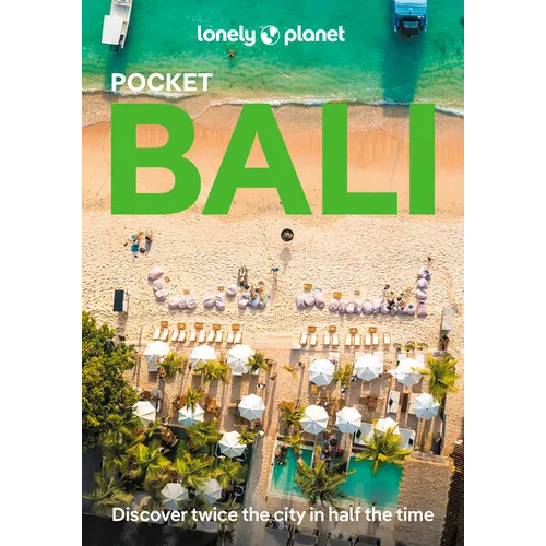 Lonely Planet Pocket Bali: Discover Twice the City in Half the Time Top Sights Maps & Walking Tours Covers Pura Tanah Lot, Pantai Suluban, Museum Nege - Paperback
