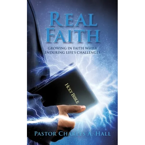 Real Faith: Growing in Faith While Enduring Life's Challenges - Paperback