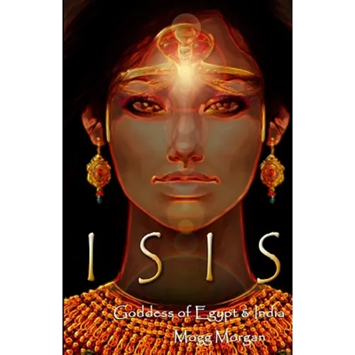 Isis: Goddess of Egypt & India - Paperback