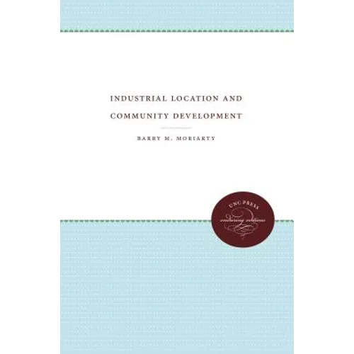 Industrial Location and Community Development - Paperback