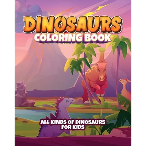 Dinosaur coloring book for kids: Fun coloring book for young kids. Contains all kinds of dinosaurs! - Paperback