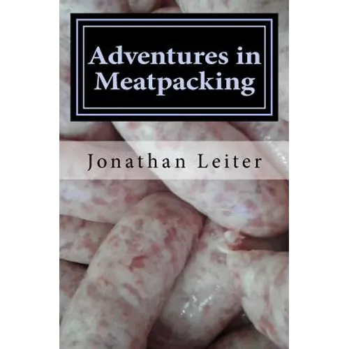 Adventures in Meatpacking: A Memoir - Paperback