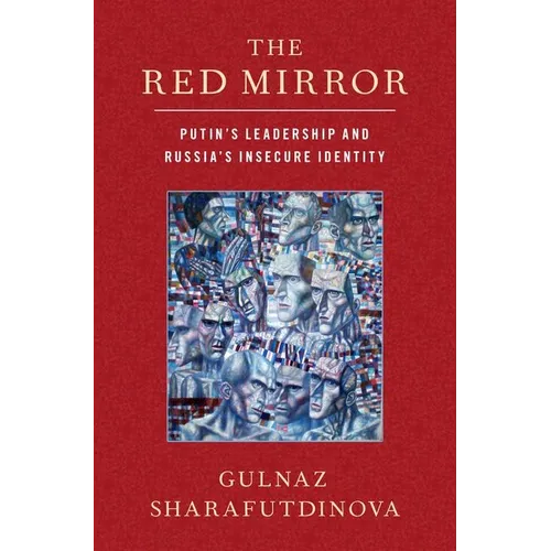 Red Mirror: Putin's Leadership and Russia's Insecure Identity - Paperback