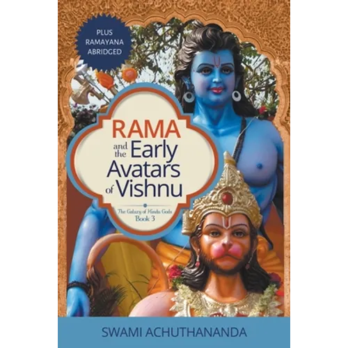 Rama and the Early Avatars of Vishnu: Plus Ramayana Abridged - Paperback