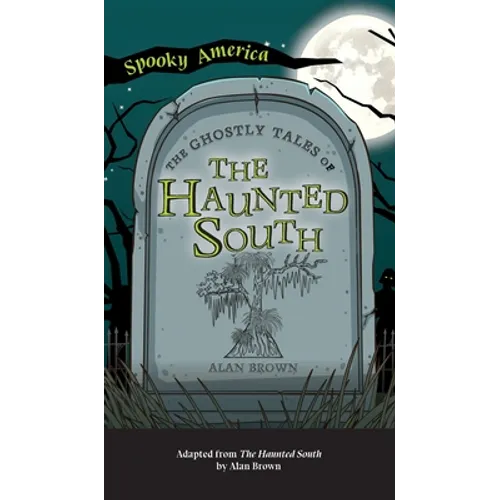 Ghostly Tales of the Haunted South - Hardcover