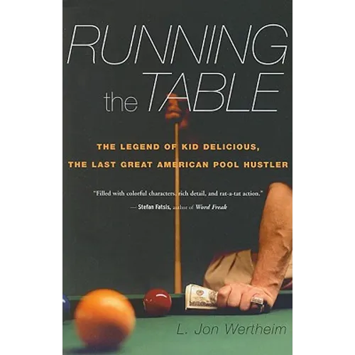 Running the Table: The Legend of Kid Delicious, the Last Great American Pool Hustler - Paperback