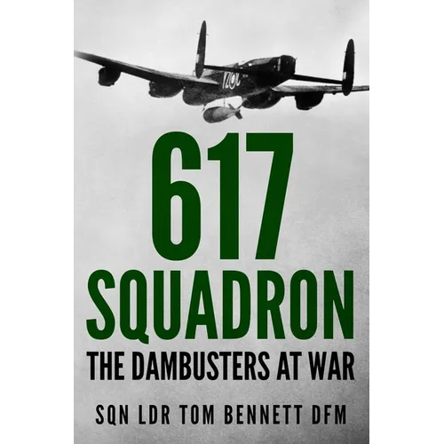 617 Squadron: The Dambusters at War - Paperback