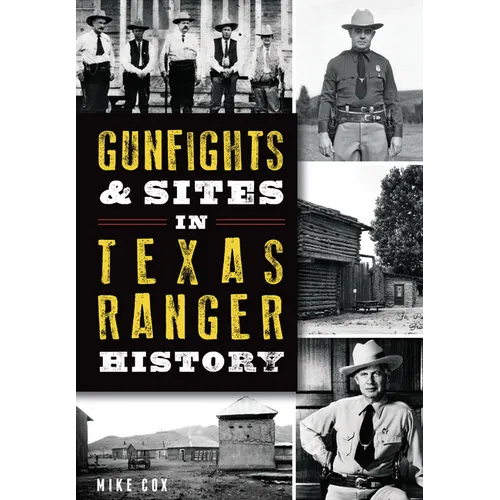 Gunfights & Sites in Texas Ranger History - Paperback